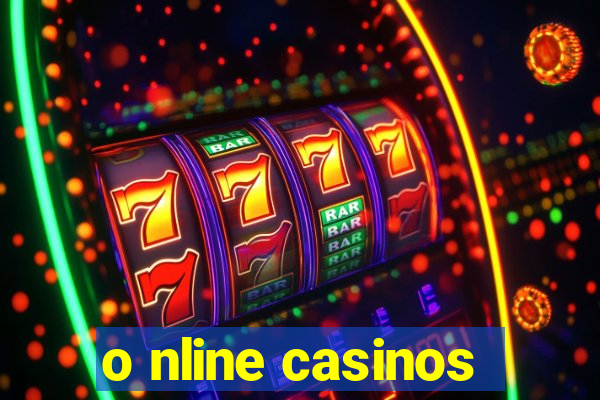 o nline casinos