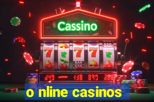 o nline casinos