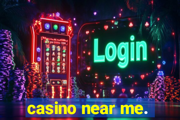 casino near me.