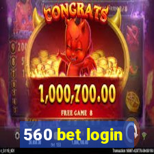 560 bet login