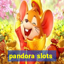 pandora slots