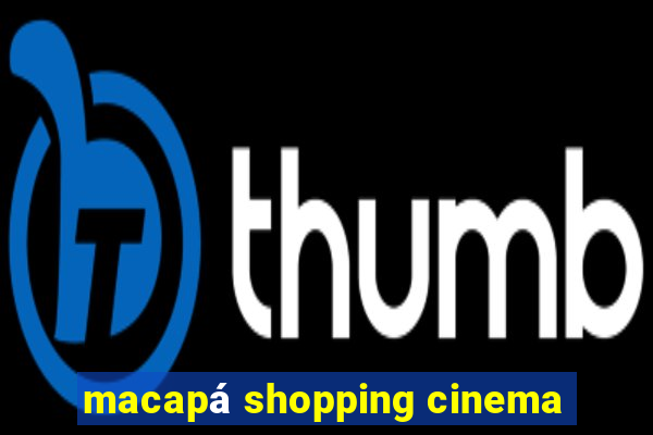 macapá shopping cinema