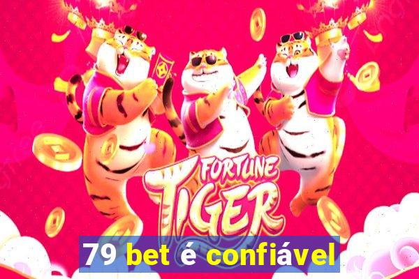 79 bet é confiável