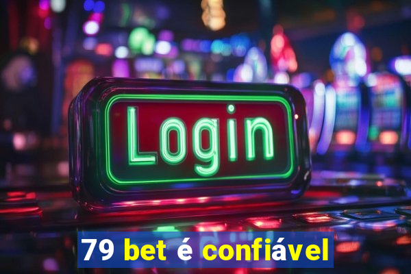 79 bet é confiável