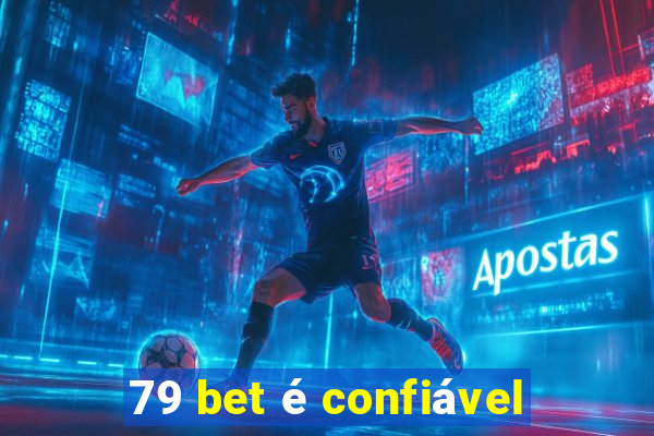 79 bet é confiável