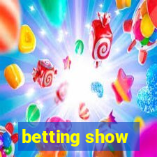 betting show