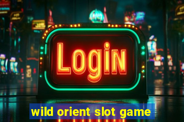 wild orient slot game