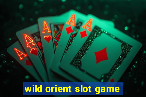 wild orient slot game