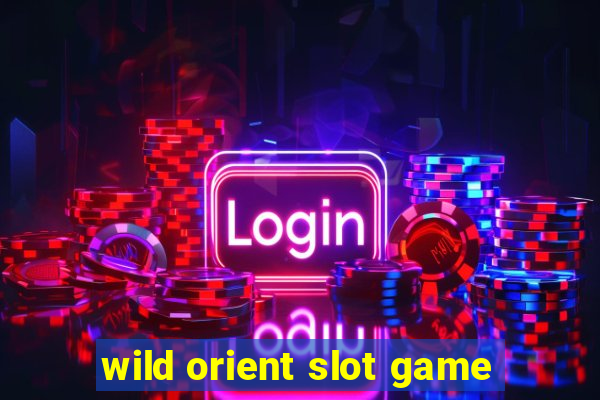 wild orient slot game