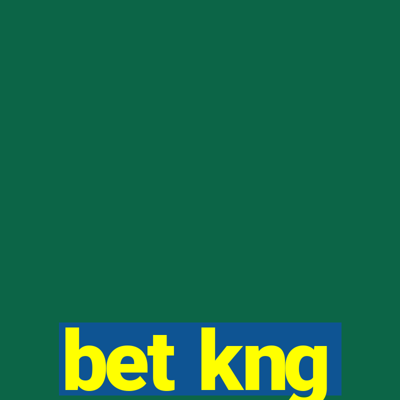 bet kng