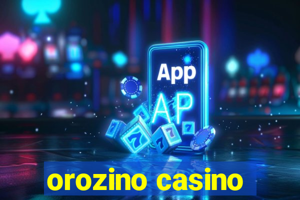 orozino casino