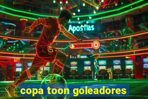 copa toon goleadores