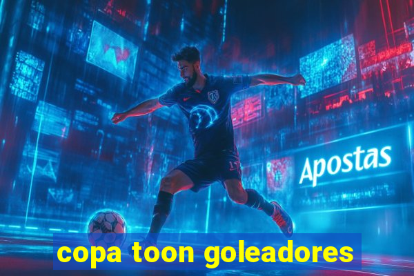 copa toon goleadores