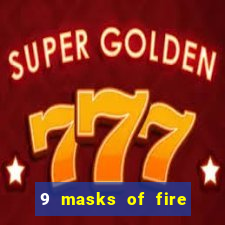 9 masks of fire slot rtp