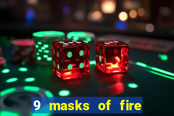 9 masks of fire slot rtp