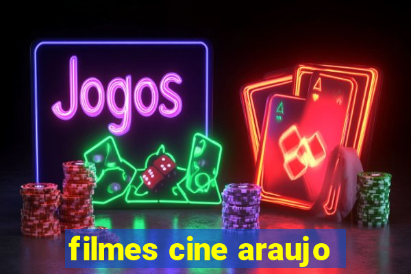 filmes cine araujo