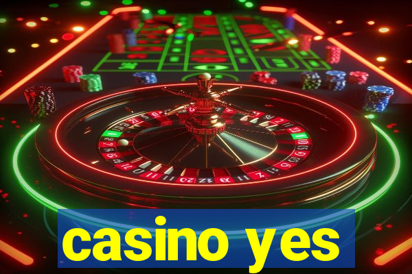 casino yes