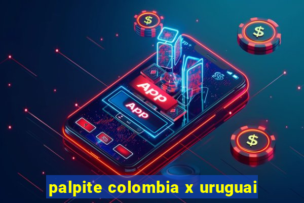 palpite colombia x uruguai