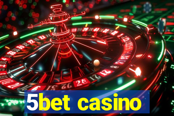 5bet casino