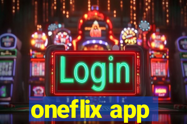 oneflix app