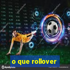 o que rollover