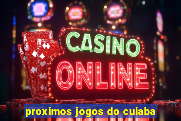 proximos jogos do cuiaba