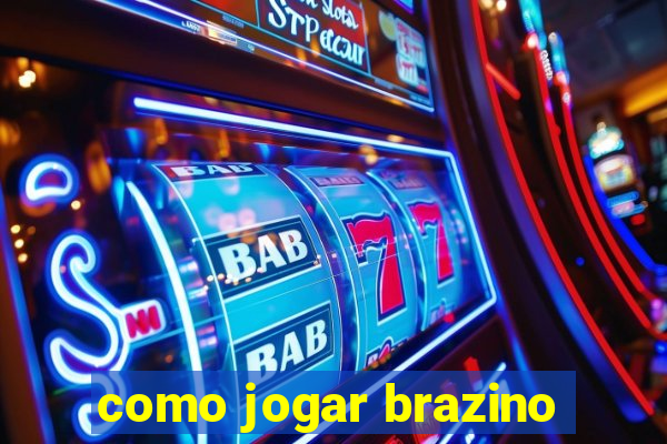 como jogar brazino