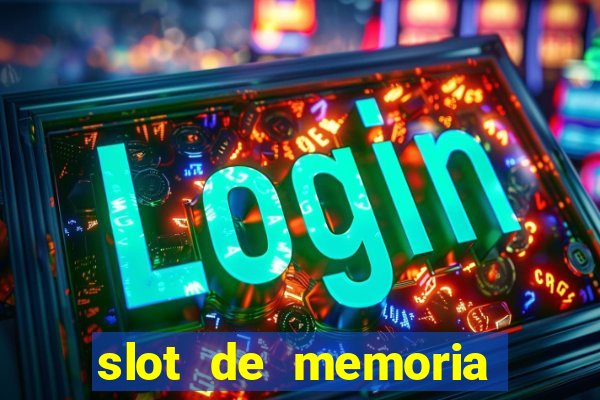 slot de memoria ram 8gb