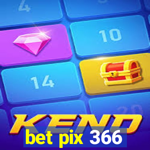 bet pix 366