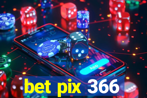 bet pix 366