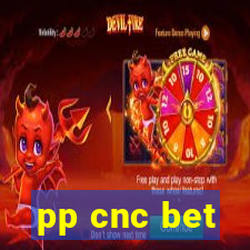 pp cnc bet