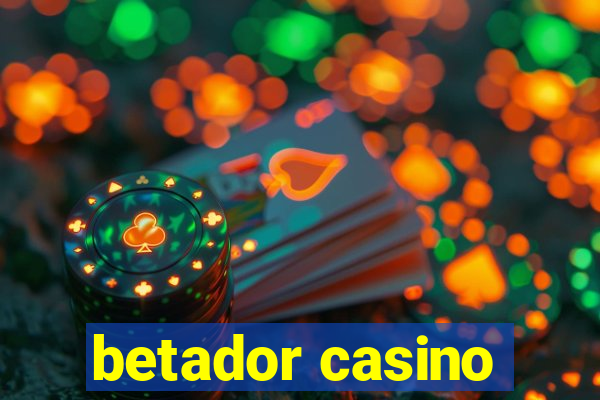 betador casino