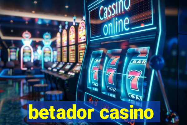 betador casino