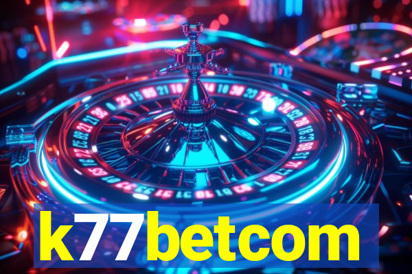 k77betcom