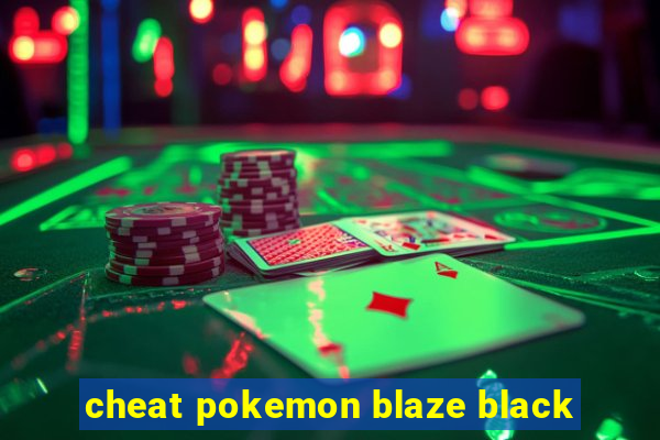 cheat pokemon blaze black