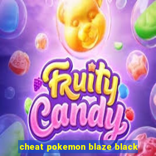 cheat pokemon blaze black