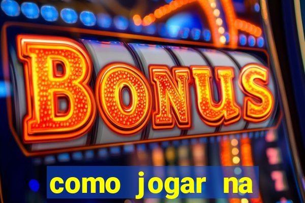 como jogar na estrela bet