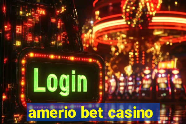 amerio bet casino