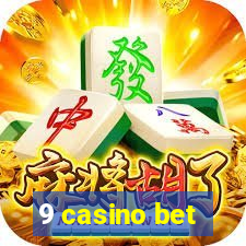 9 casino bet