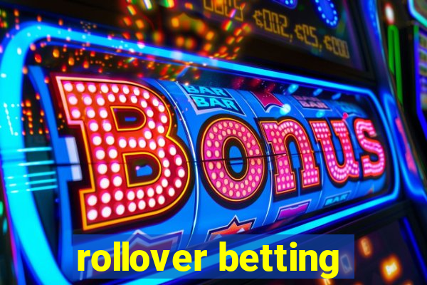 rollover betting