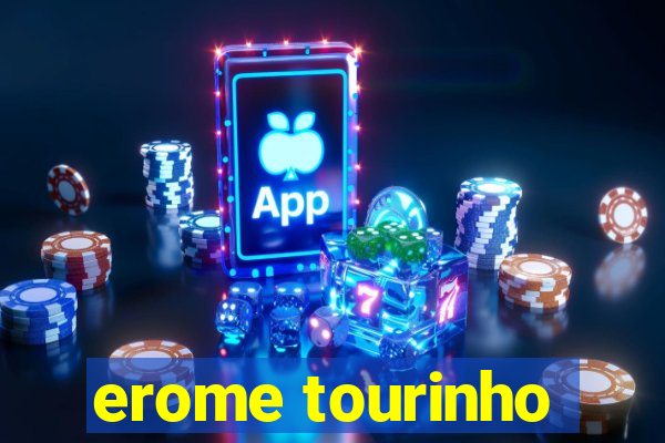 erome tourinho