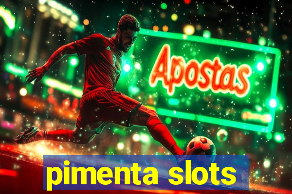 pimenta slots