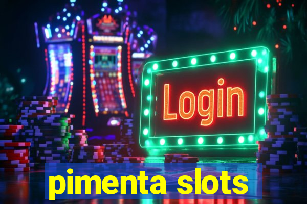 pimenta slots