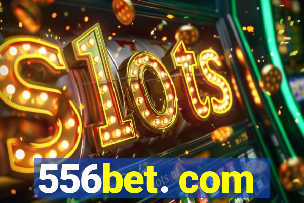 556bet. com