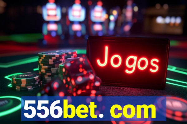 556bet. com