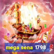 mega sena 1798