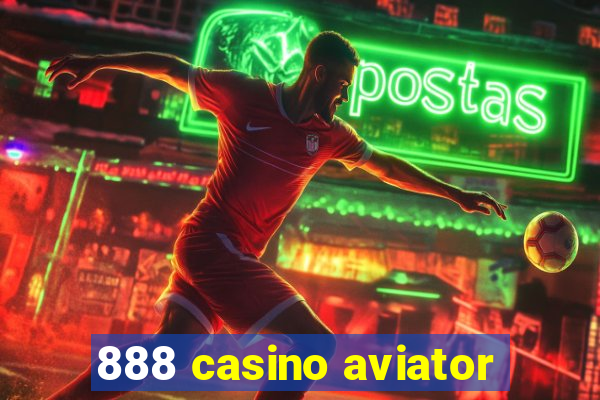 888 casino aviator