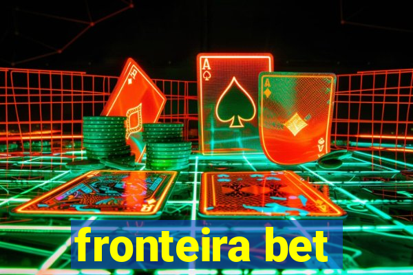 fronteira bet