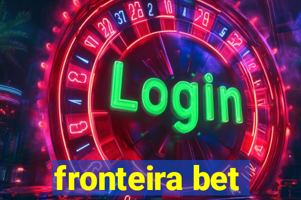 fronteira bet