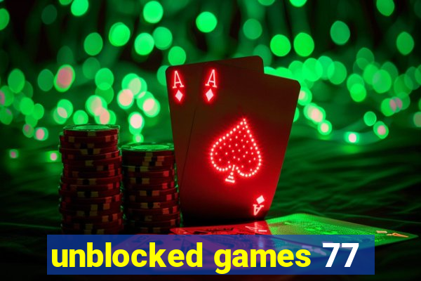 unblocked games 77